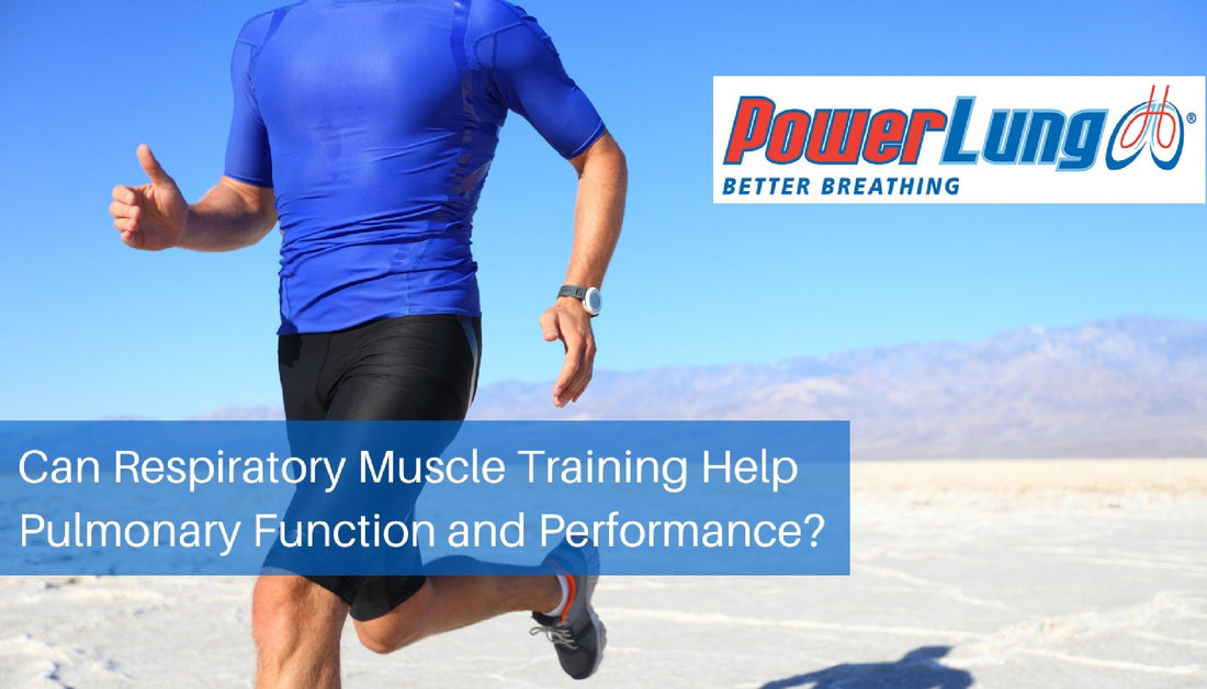 Can Respiratory Muscle Training (RMT) Help Pulmonary Function and Performance?