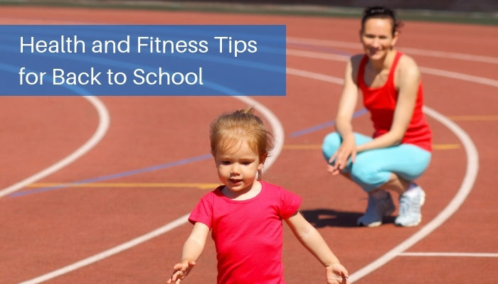 Health and Fitness Tips for Back to School