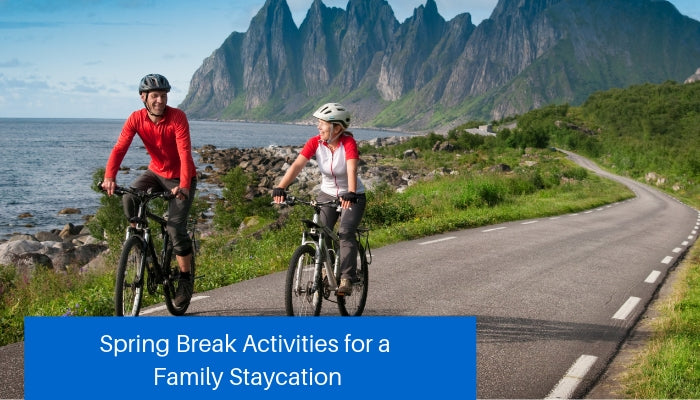 Spring Break Activities for a Family Staycation