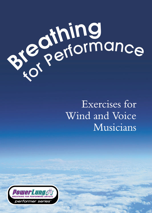Breathing for Performance - Exercises for Wind & Voice Musicians